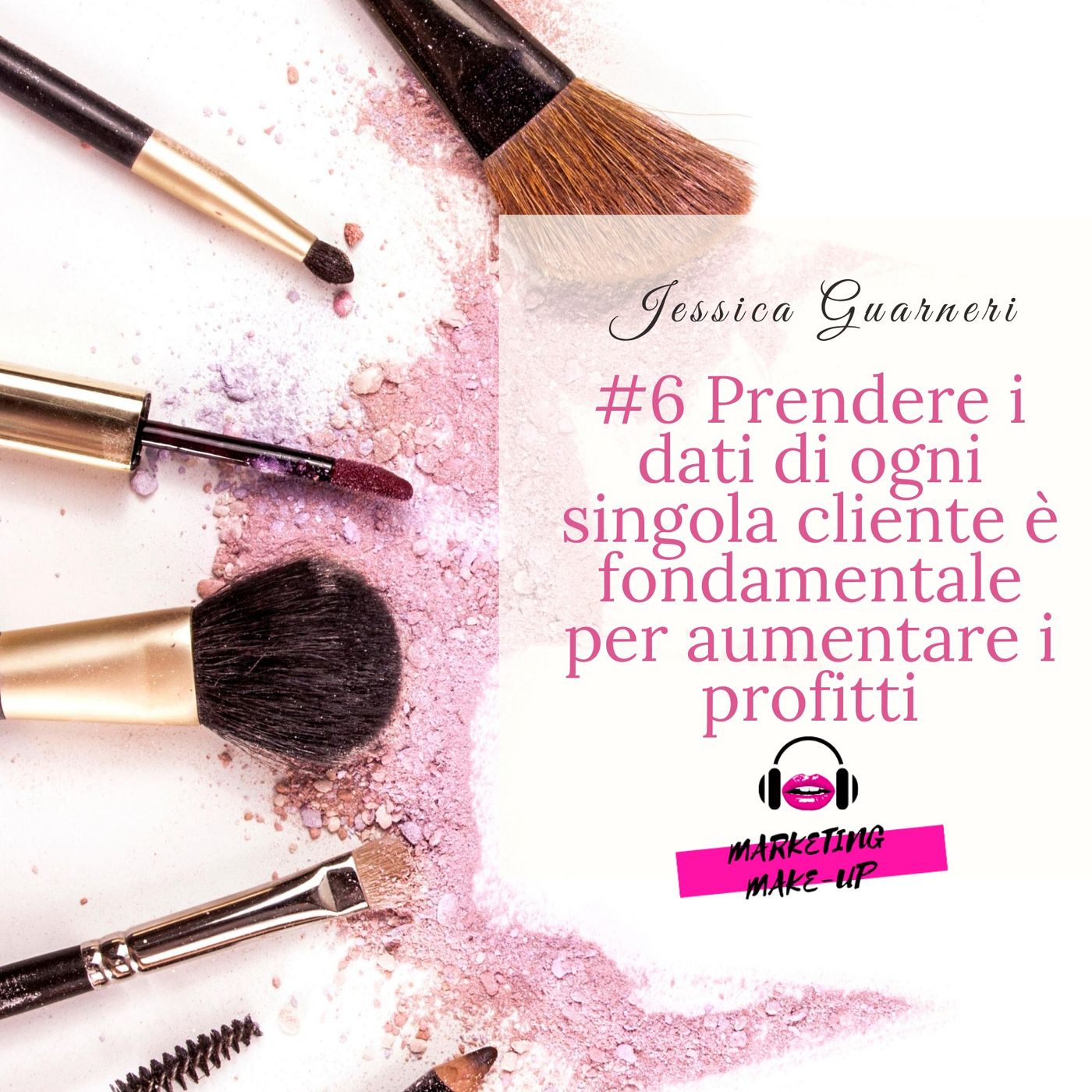 #6 Prendere i dati di ogni singola cliente è fondamentale per aumentare i profitti episode artwork