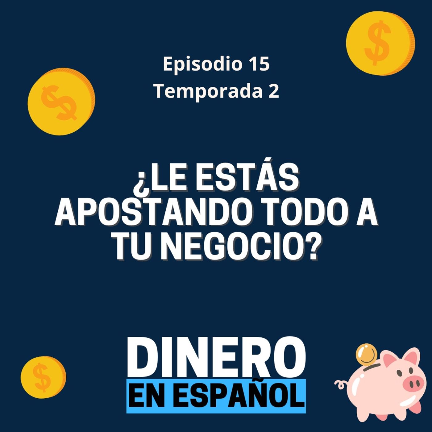 ¿Le estás apostando todo a tu negocio? episode artwork