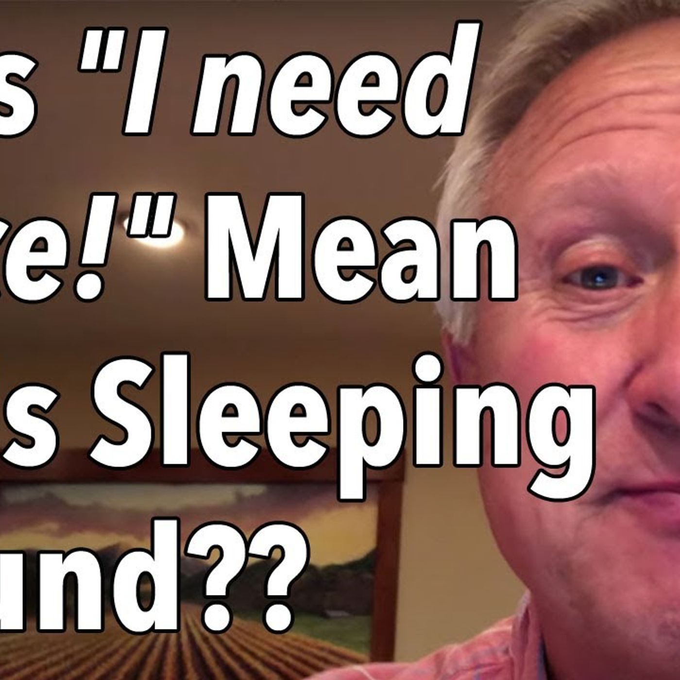 Does I need space! Mean She's Sleeping Around?