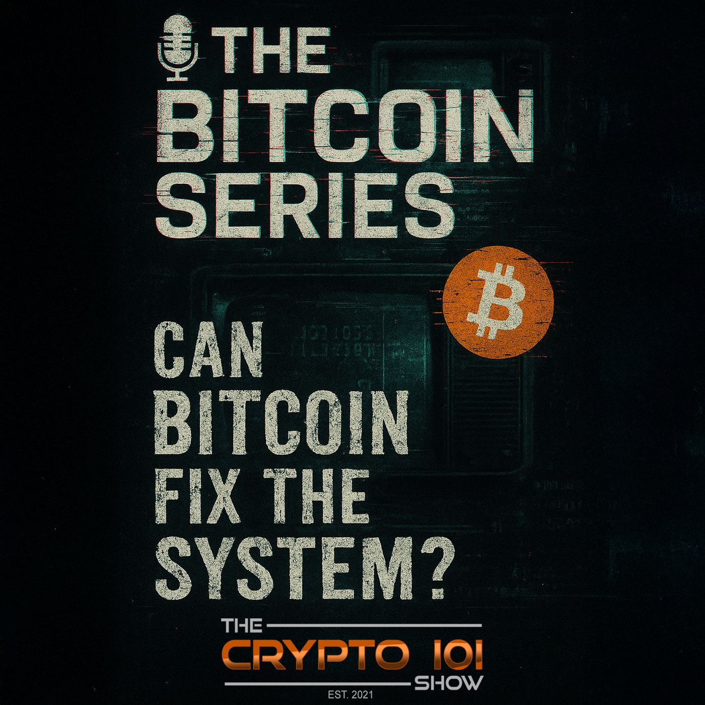 The Bitcoin Series - Part 1: Can Bitcoin Fix the System? episode artwork