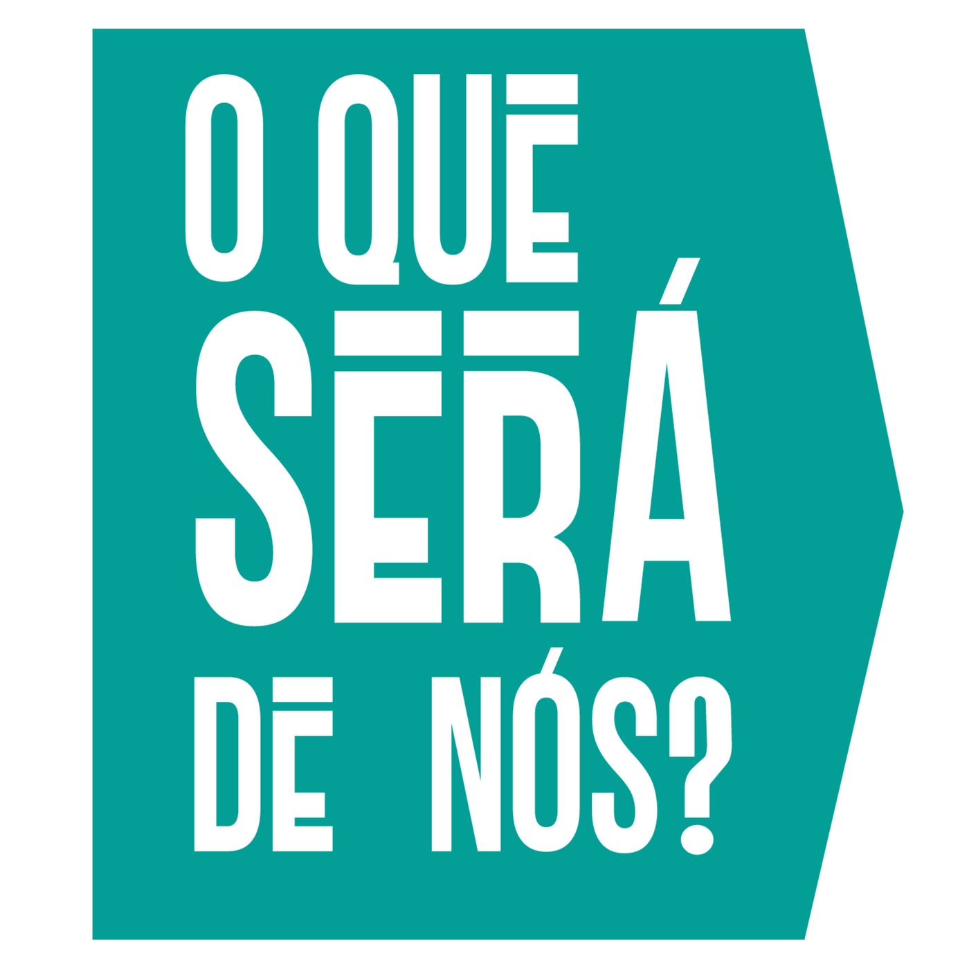O que será de nós?