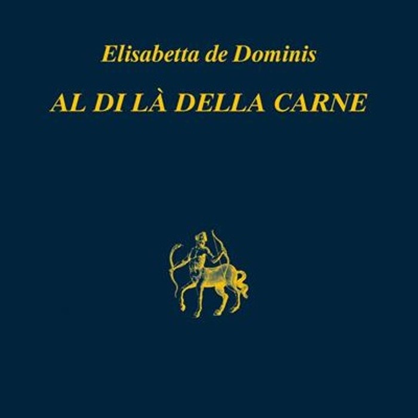 Elisabetta De Dominis "Al di là della carne"