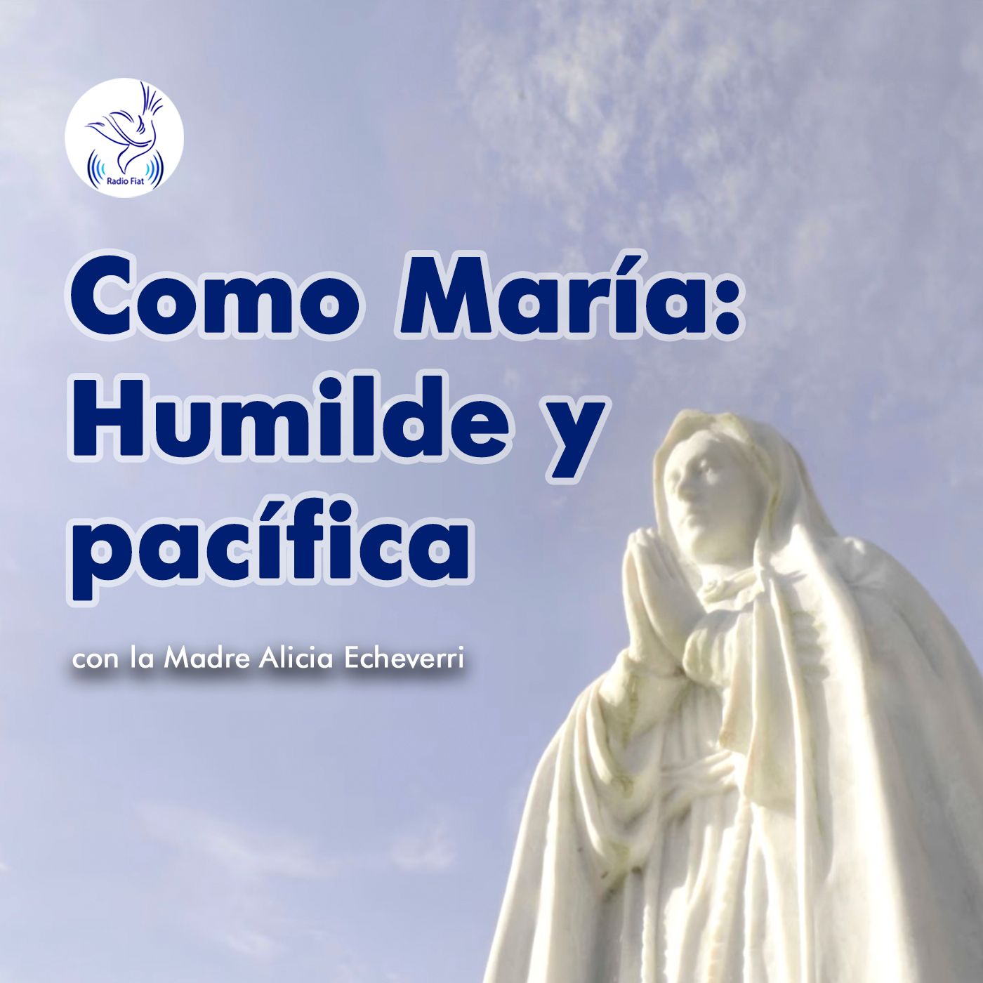 Escucha a Dios - Como María: Humilde y pacífica 01 (con la Madre Alicia Echeverri) episode artwork