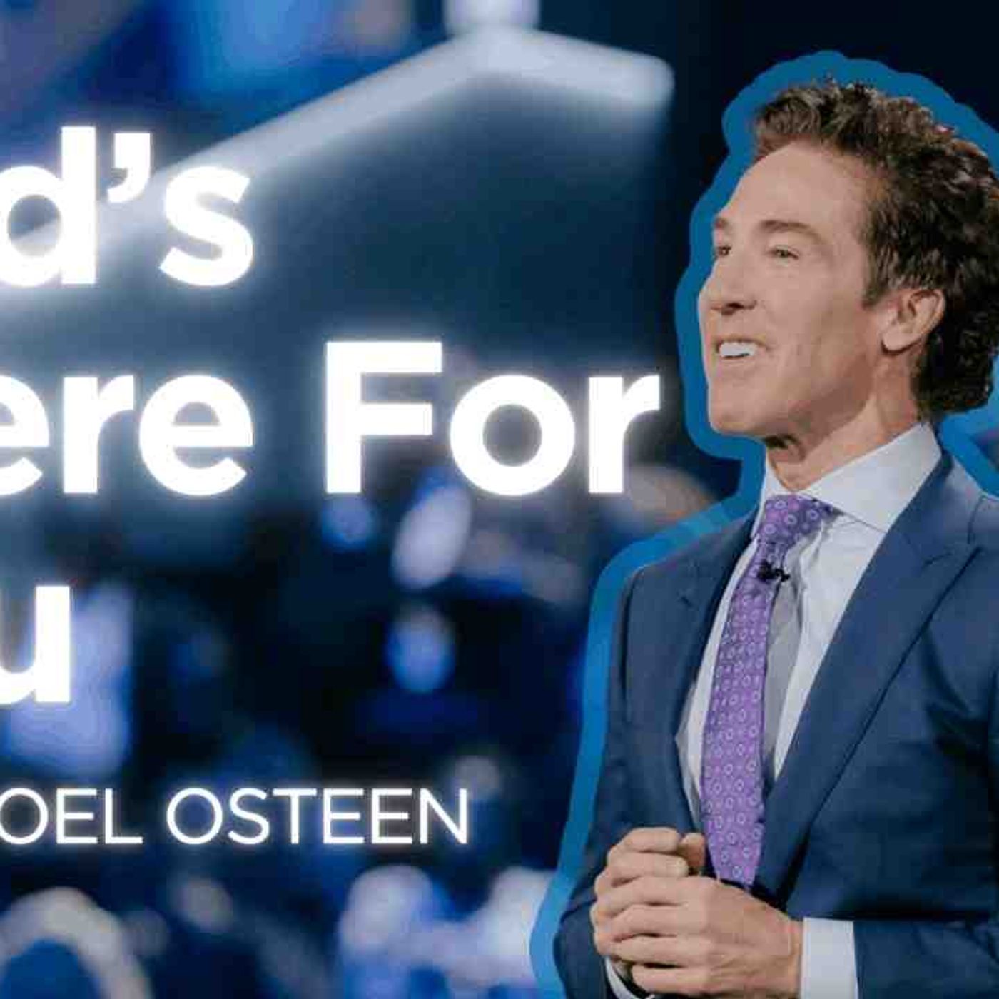You Are Loved  Gods There For You  Joel Osteen episode artwork