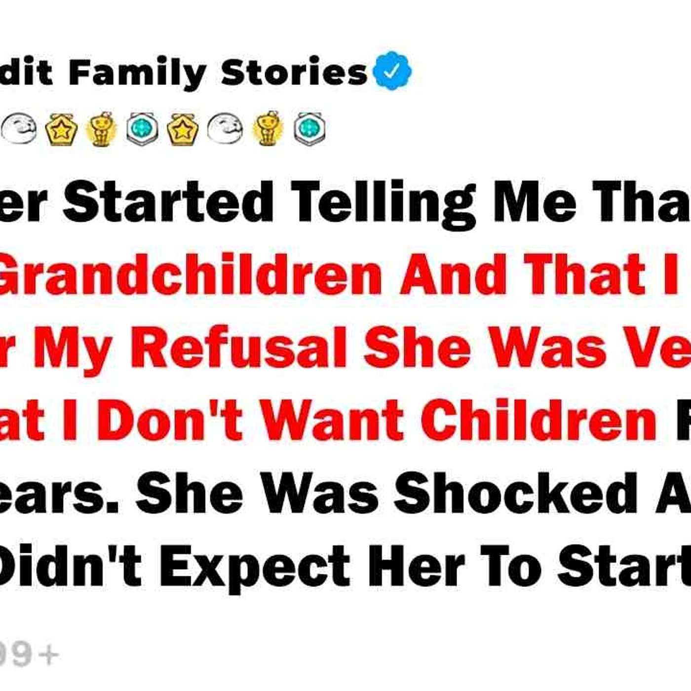 My Mother Started Telling Me That She Wanted Grandchildren And... - Best Reddit Stories