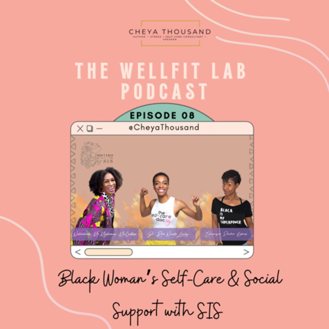 Black Woman’s Self-Care & Social Support with SIS - Sisters In Self-Care Part 1