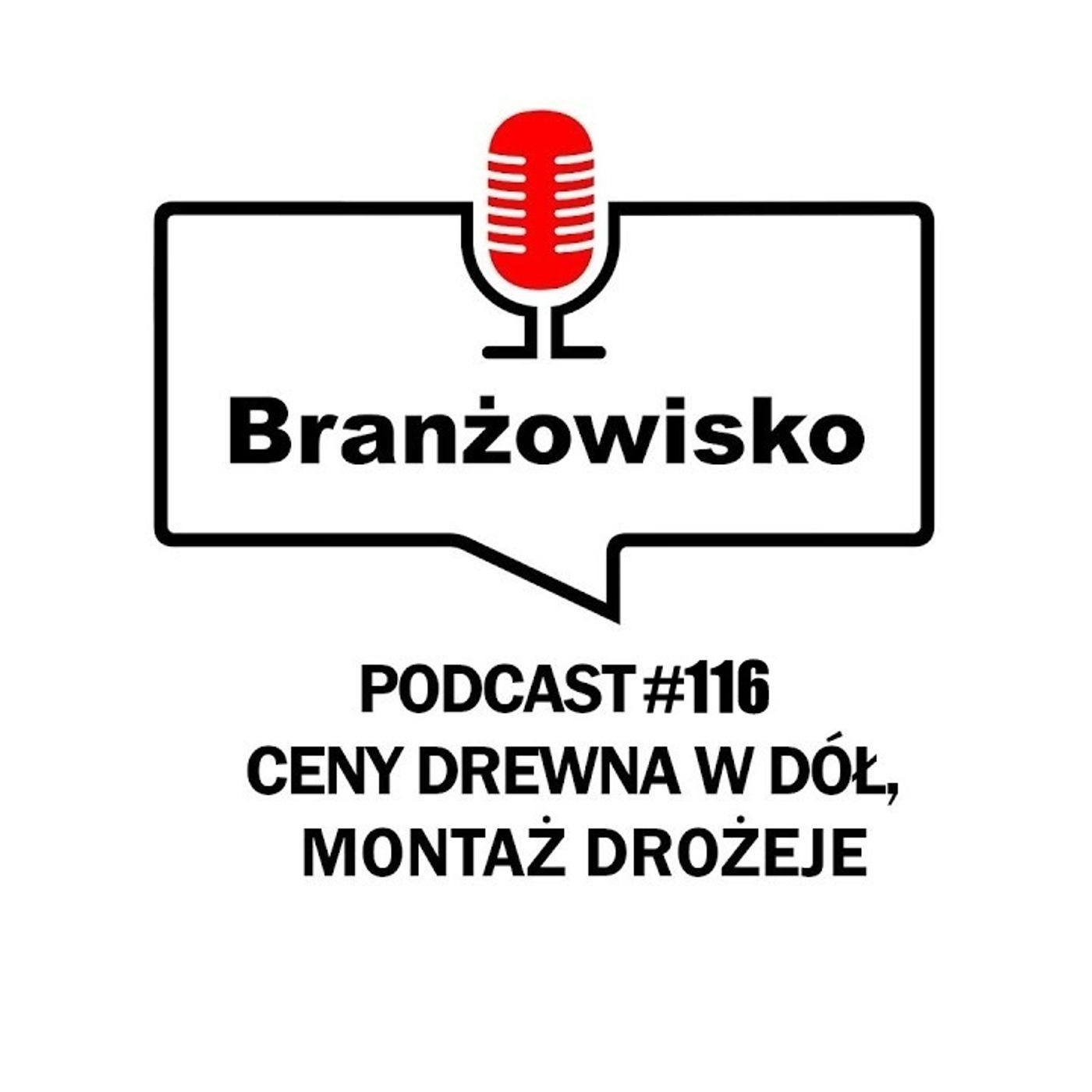 Branżowisko #116 - Ceny drewna w dół. Montaże drożeją episode artwork