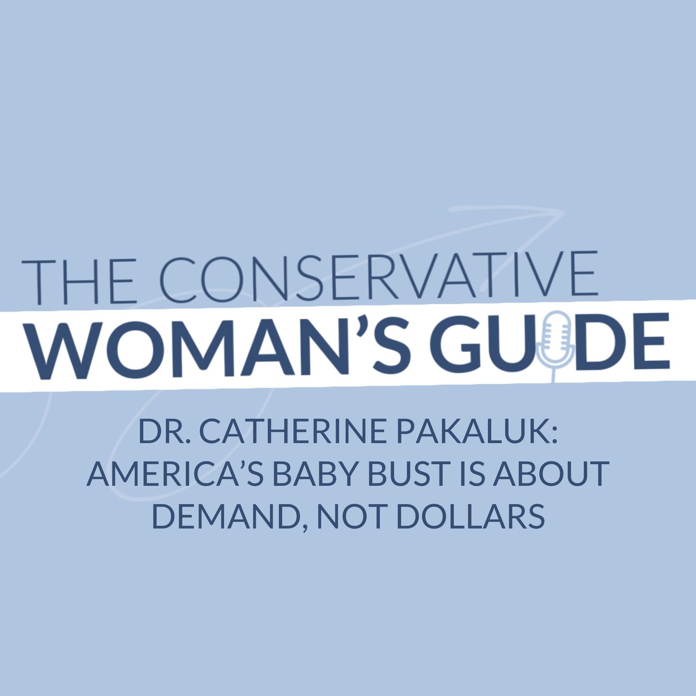 Dr. Catherine Pakaluk: America’s Baby Bust is About Demand, Not Dollars