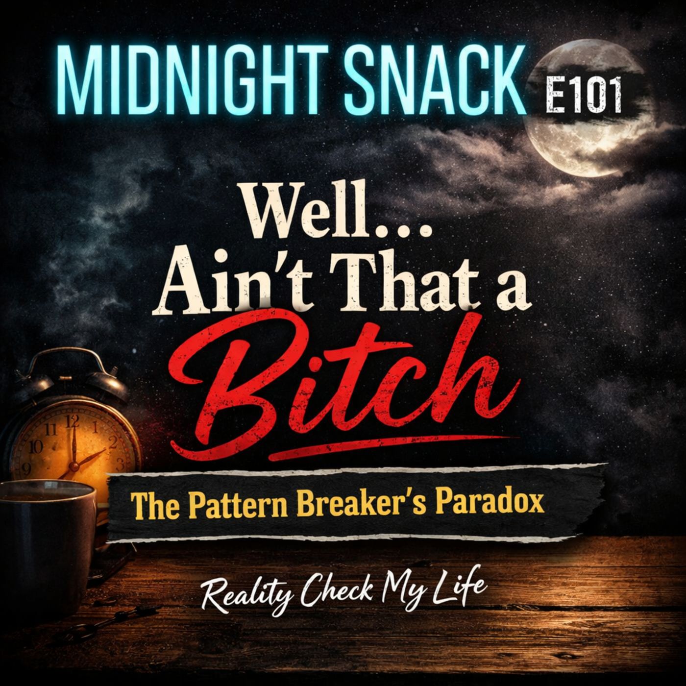 Midnight Snack E101: Well… Ain’t That a Bitch — The Pattern Breaker’s Paradox