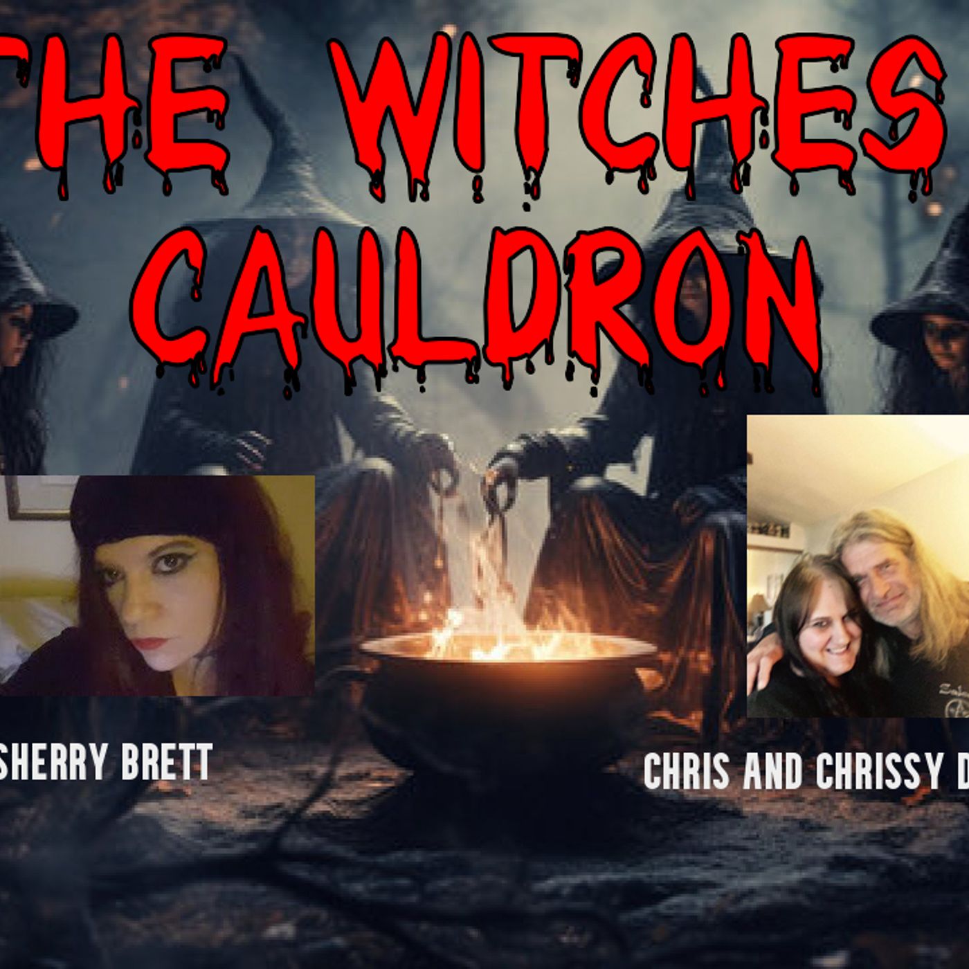 The Witches Cauldron With Sherry Brett And Chris And Chrissy Dunham episode artwork