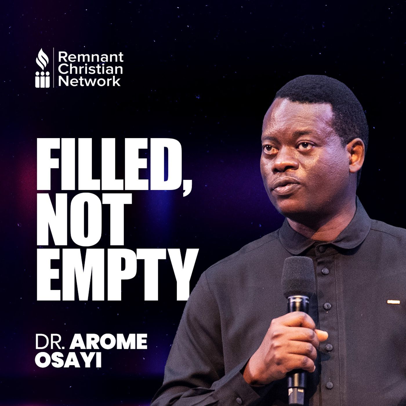 FILLED, NOT EMPTY DR AROME OSAYI