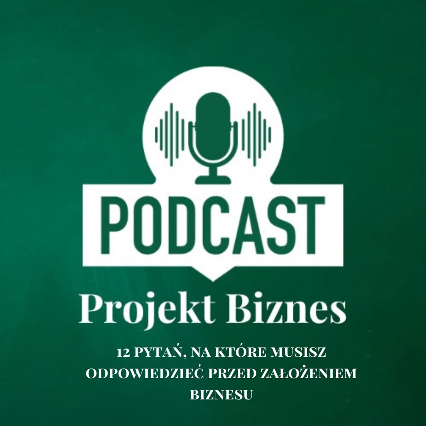 Projekt Biznes, czyli podcast o dotacjach, biznesie, sprzedaży i mentalności przedsiębiorcy