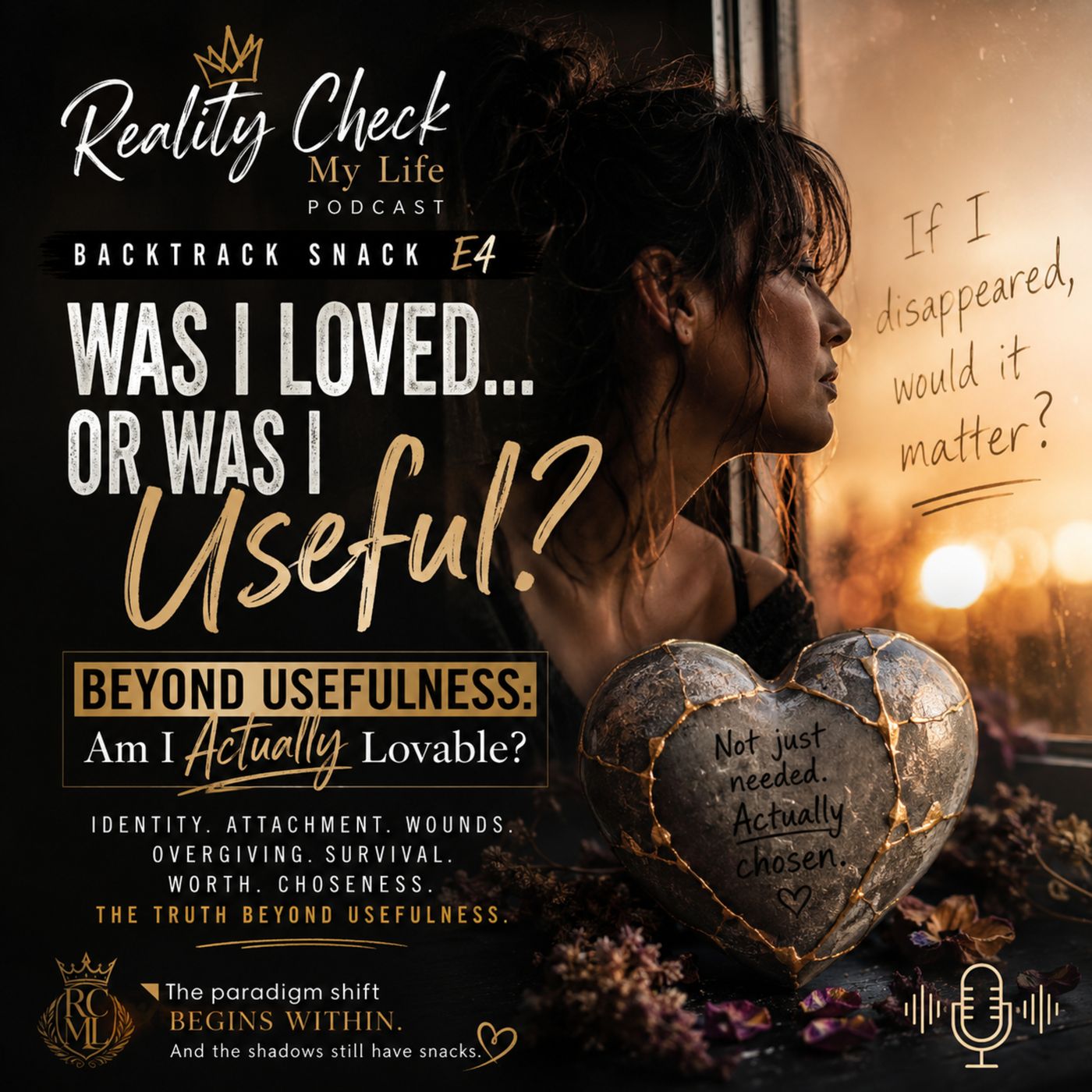 Backtrack Snack E4: Was I Loved… or Was I Useful? — Beyond Usefulness: Am I Actually Lovable? episode artwork