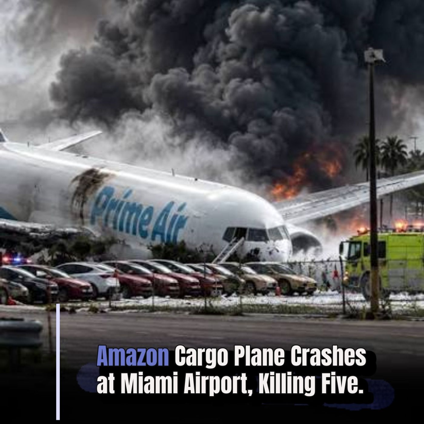Amazon Cargo Plane Crashes at Miami Airport, Killing Five. episode artwork