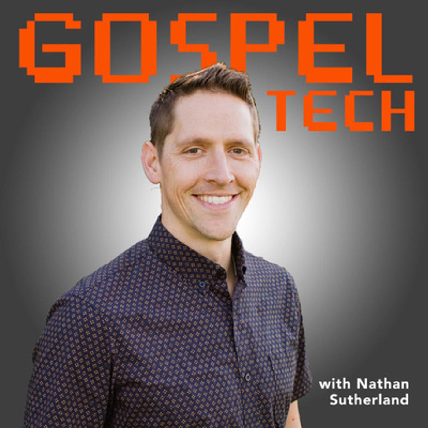 Gospel Tech with Nathan Sutherland