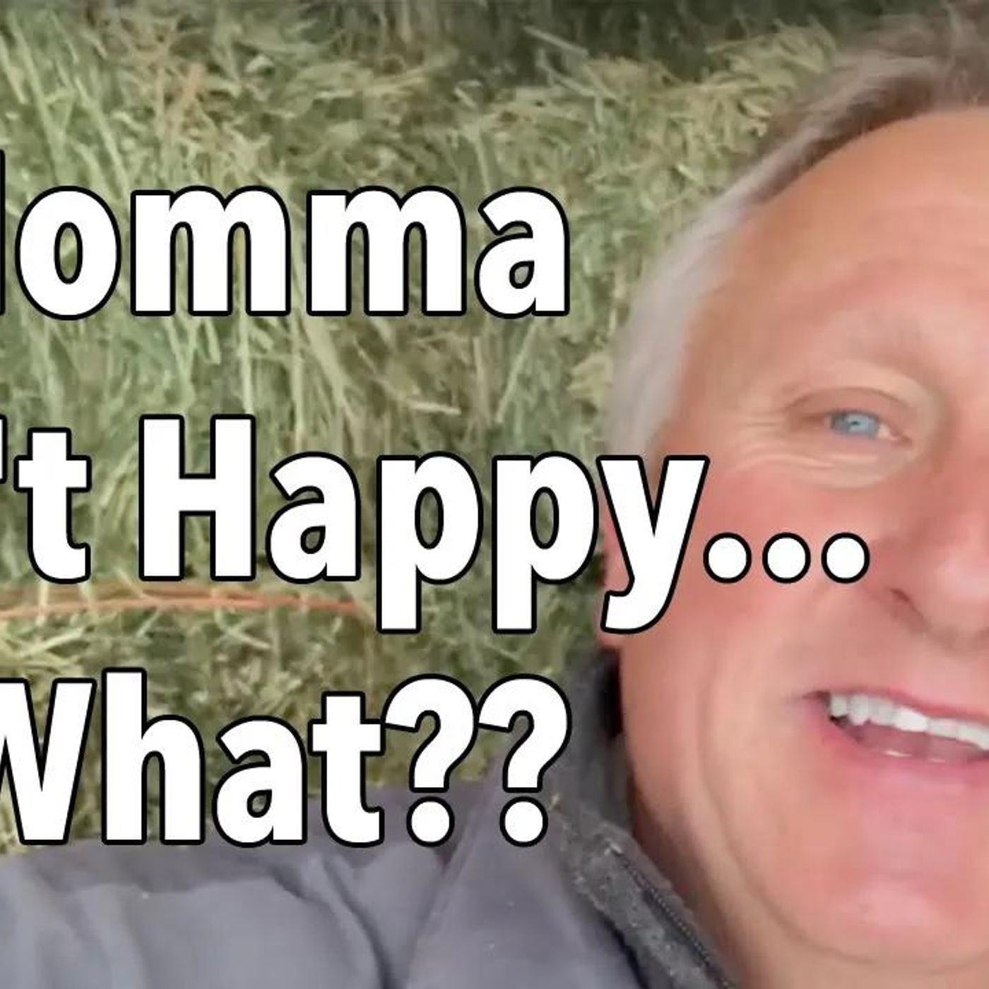 If Momma Ain't Happy...So What??