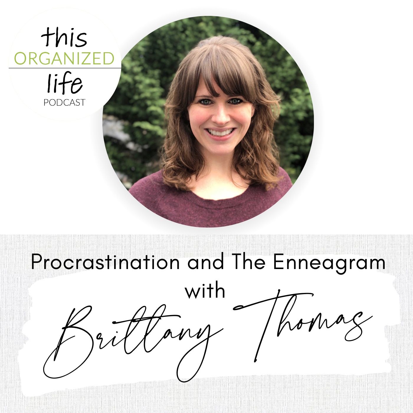Procrastination and The Enneagram with Brittany Thomas | Ep 352