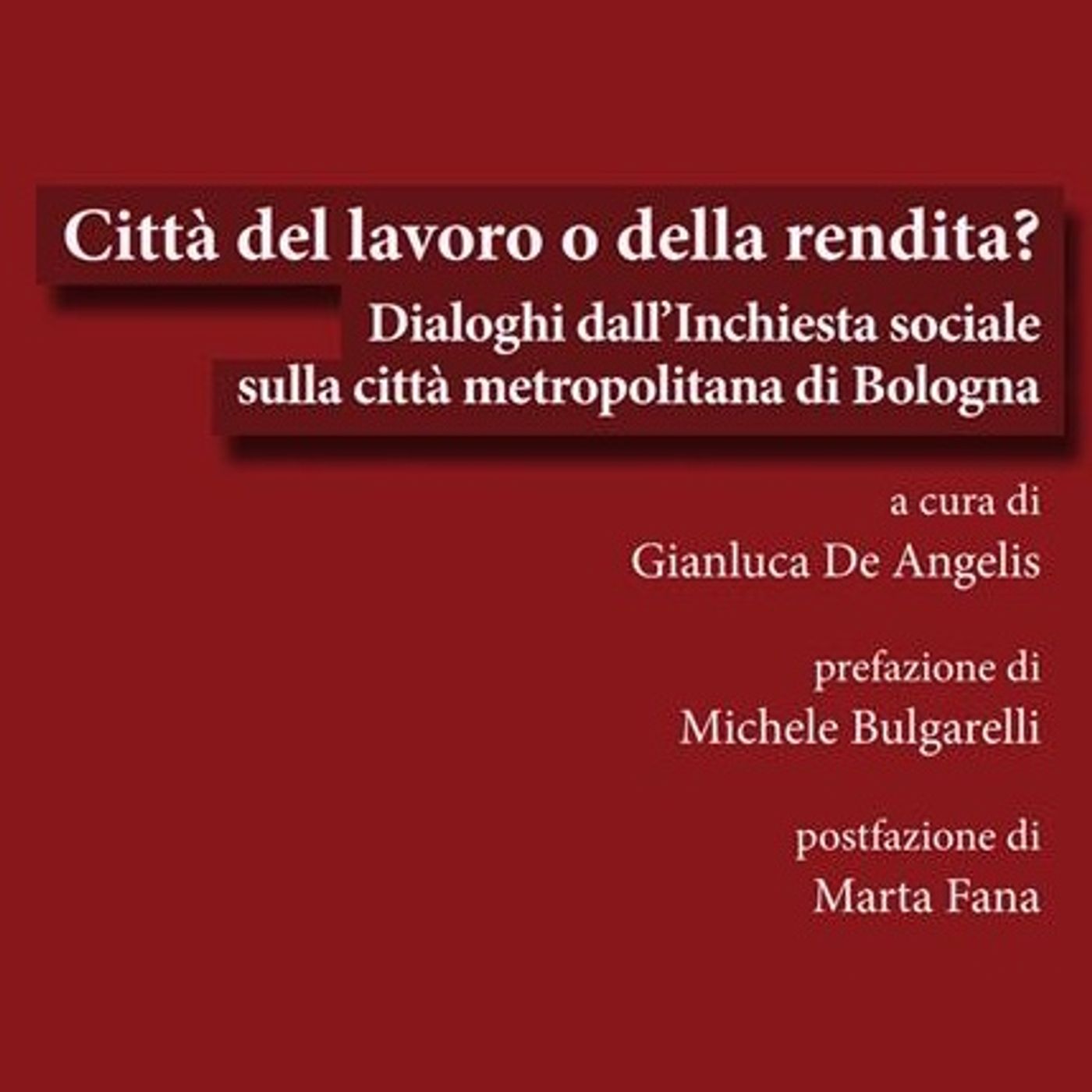 Gianluca De Angelis "Città del lavoro o della rendita?" episode artwork