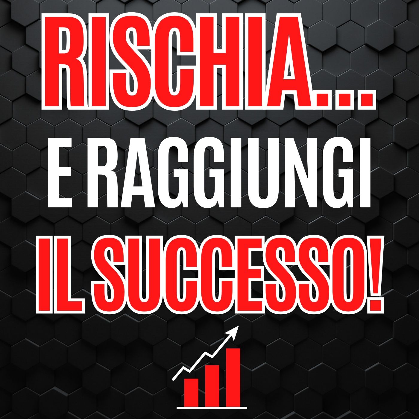 182 - 3 motivi per cui i rischi ti portano al successo! episode artwork
