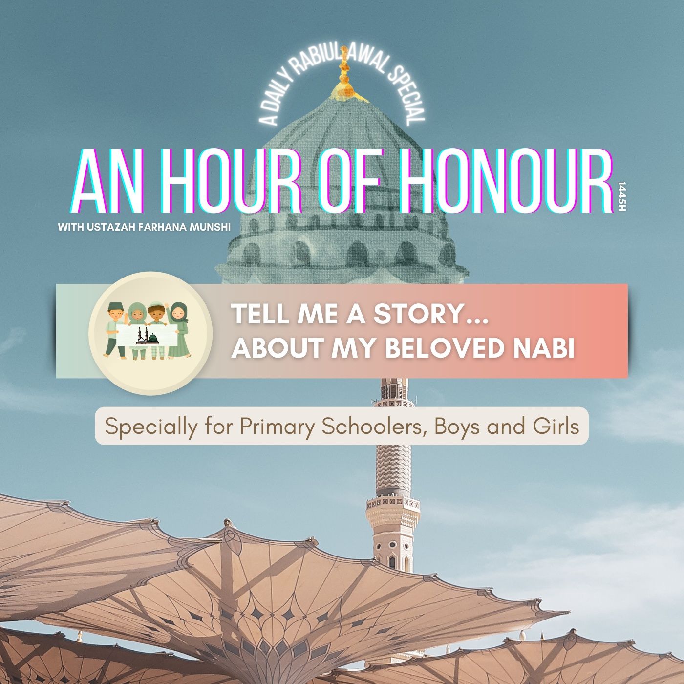 Tell me a Story... About my Beloved Nabi (An Hour of Honour 2023 - Kids)