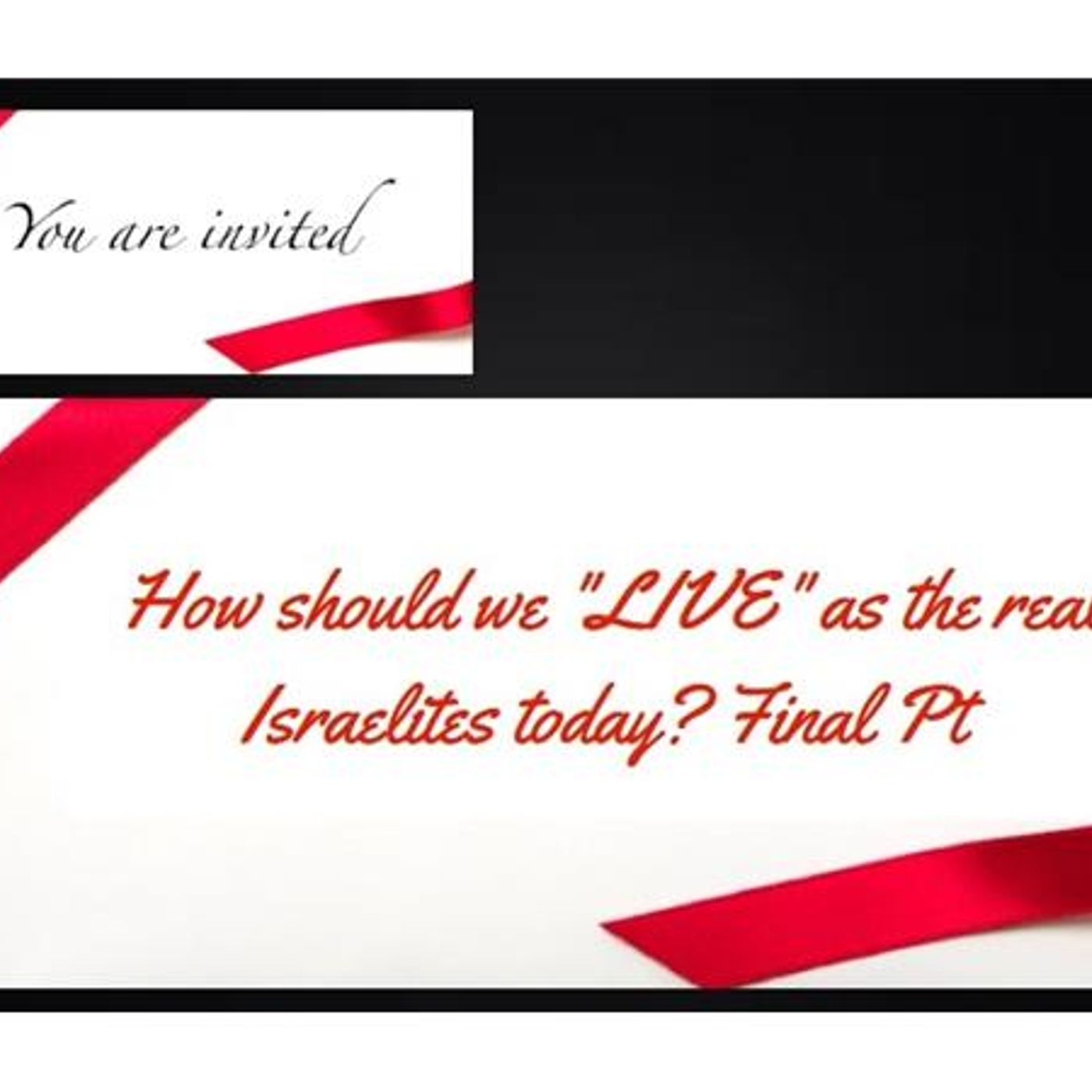 How should we "LIVE" as the real Israelites today? Final Pt. episode artwork