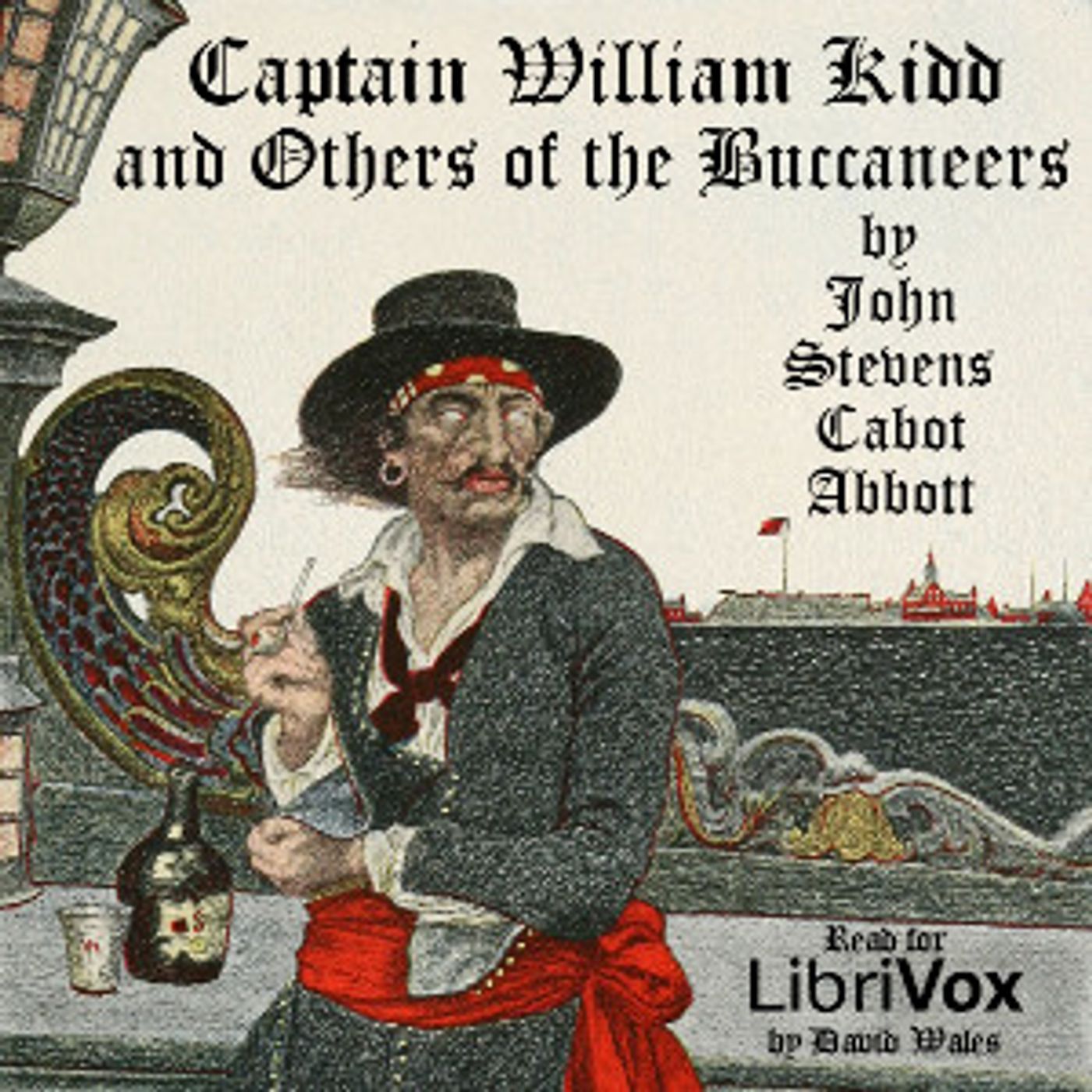 Captain William Kidd And Others Of The Buccaneers by John Stevens Cabot Abbott (1805 - 1877)