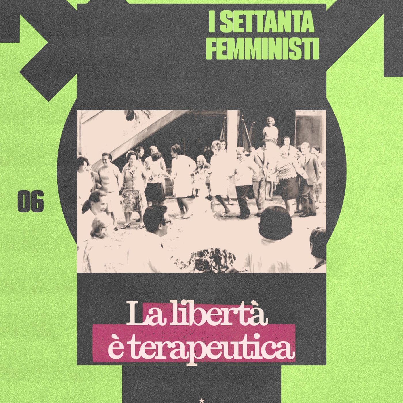 LA LIBERTÀ È TERAPEUTICA [SETTANTA FEMMINISTI Ep. 6] episode artwork