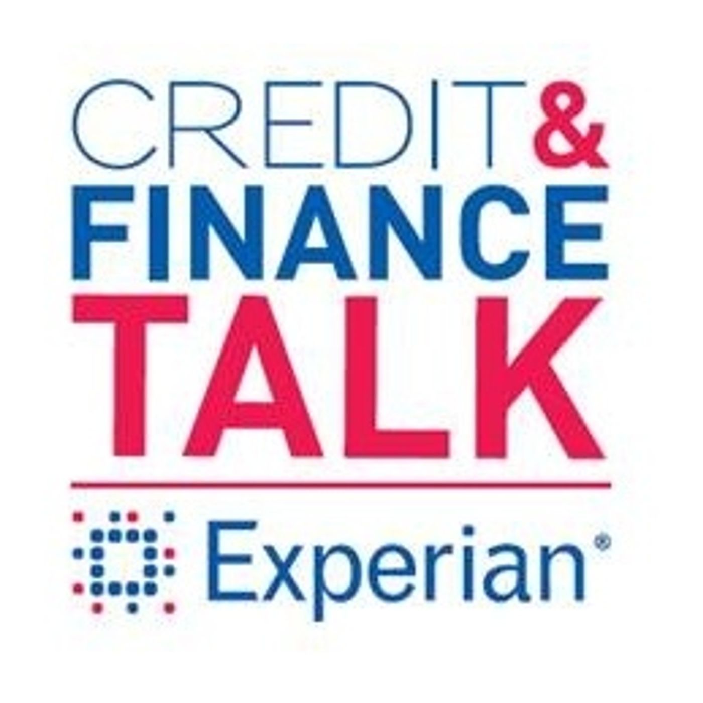 Credit & Finance Talk with Experian