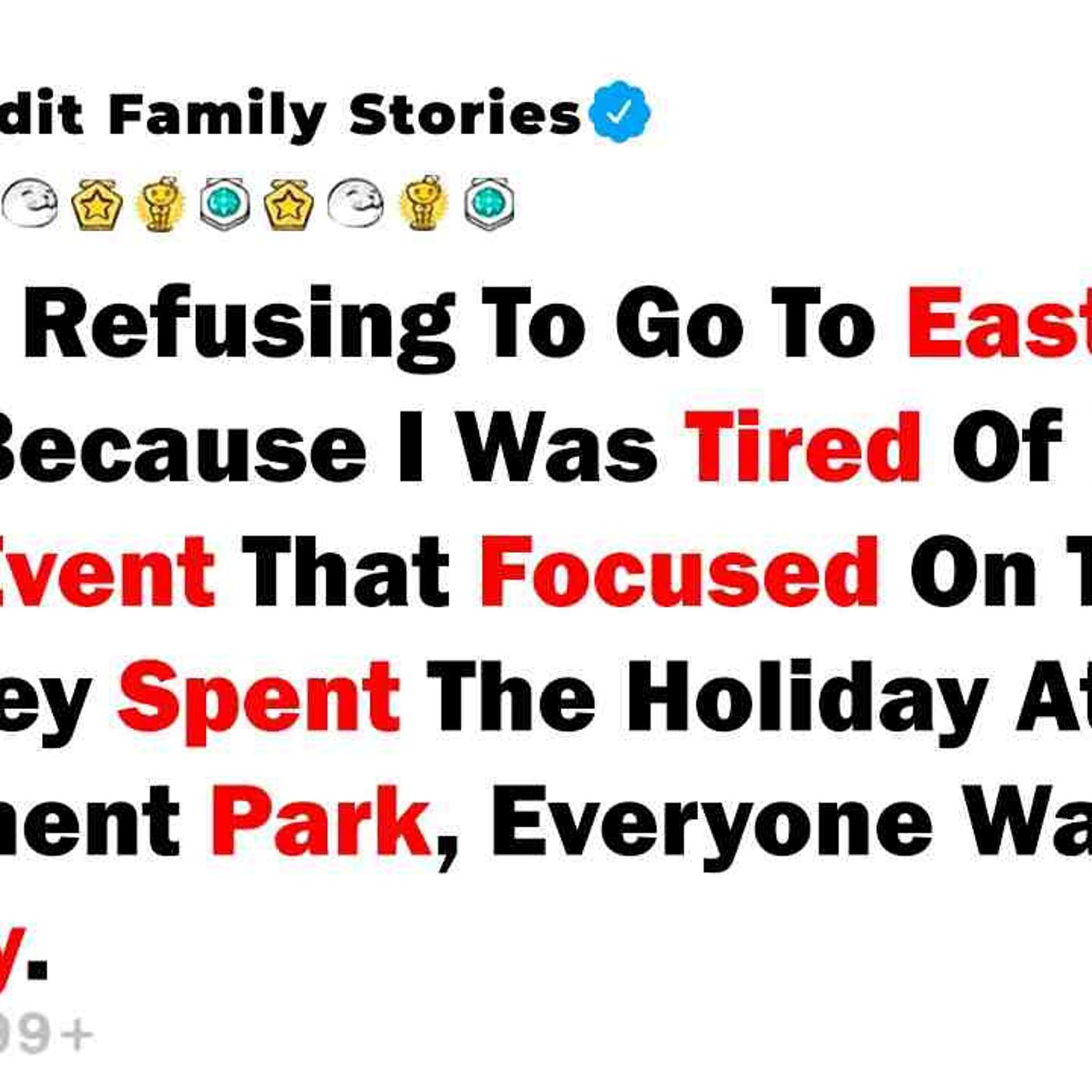 AITA For Refusing To Go To Easter Dinner Because I Was Tired Of... - Best Reddit Stories