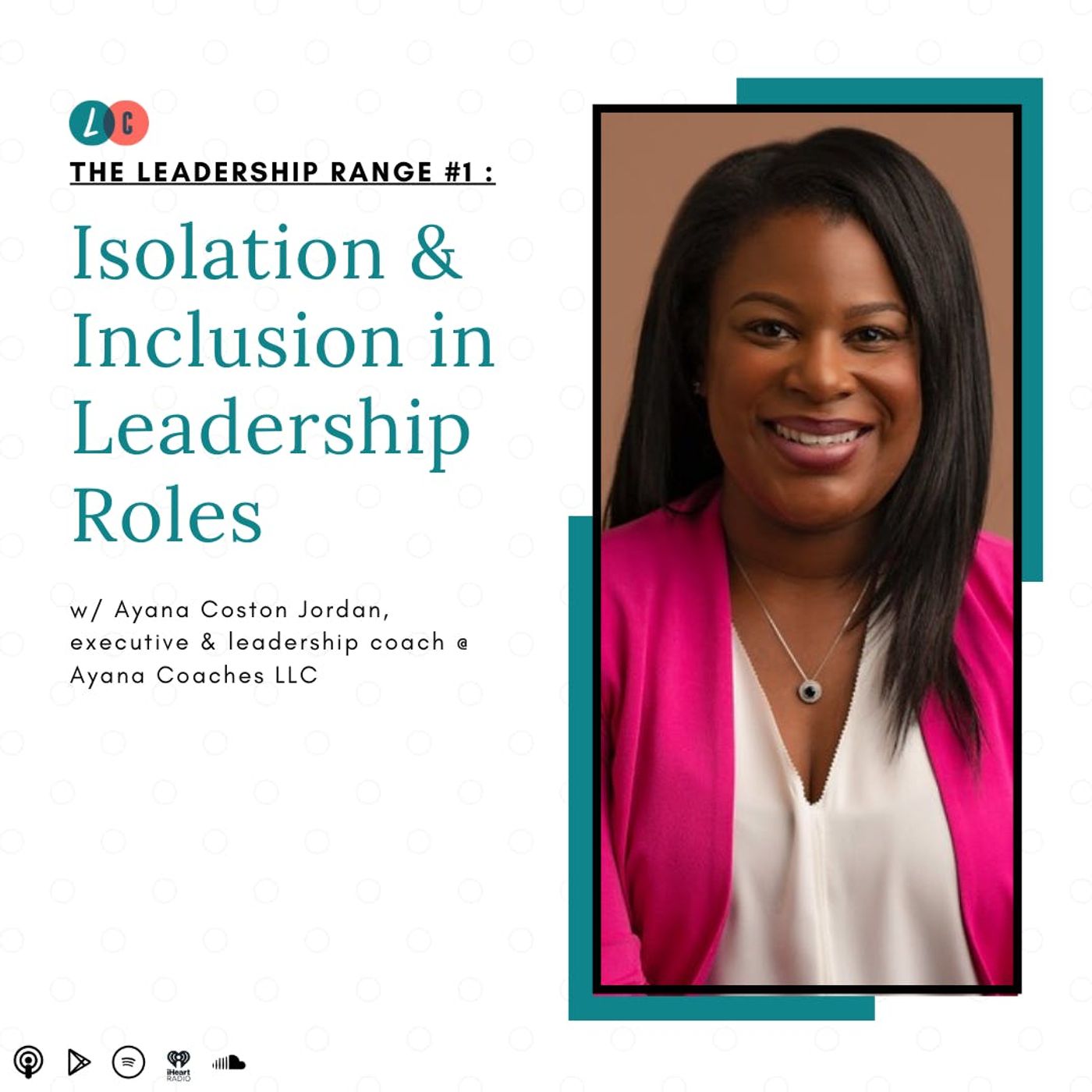 Isolation and Inclusion in Leadership Roles (w/ Ayana Coston Jordan)