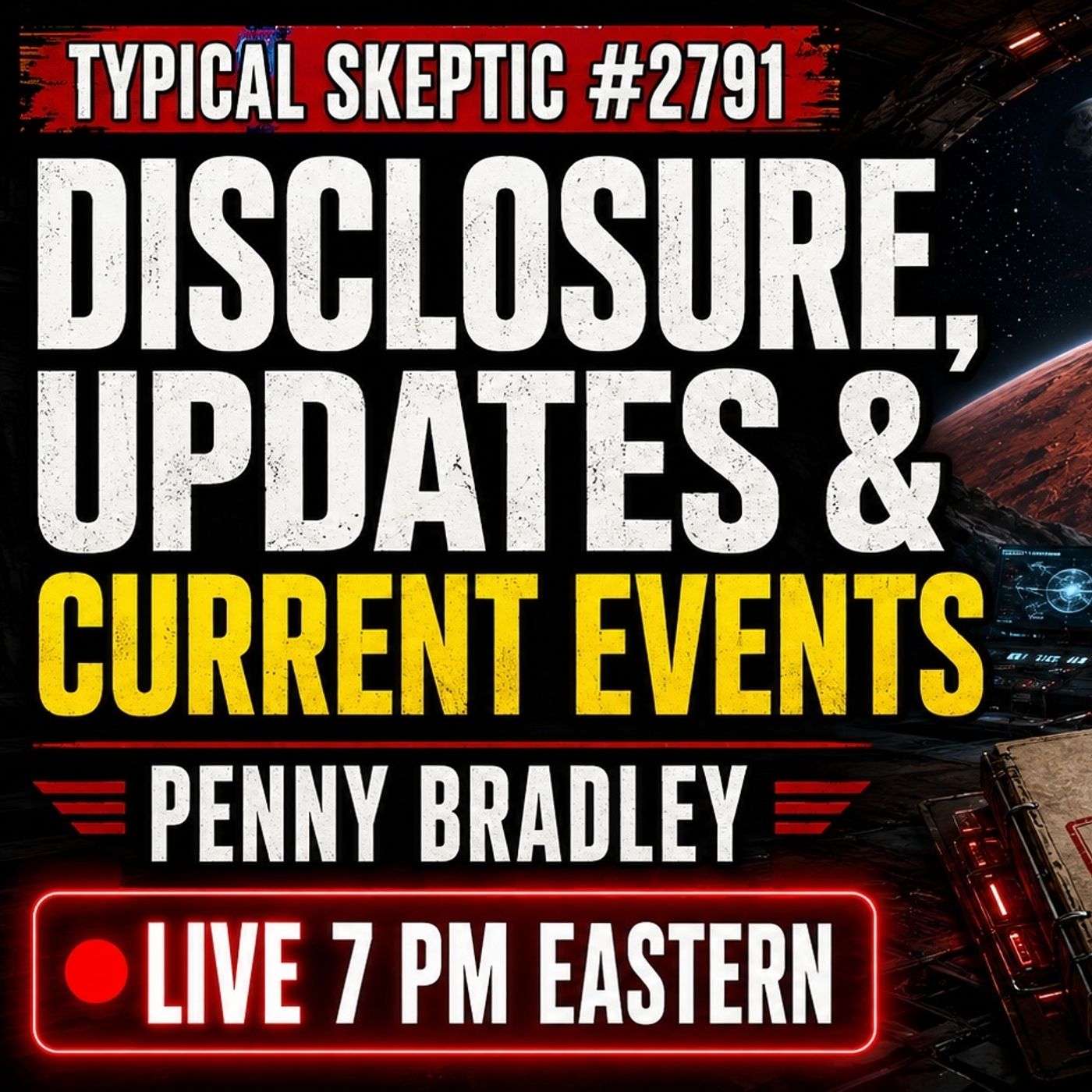 DISCLOSURE, UPDATES & CURRENT EVENTS with Penny Bradley | Typical Skeptic #2791 episode artwork