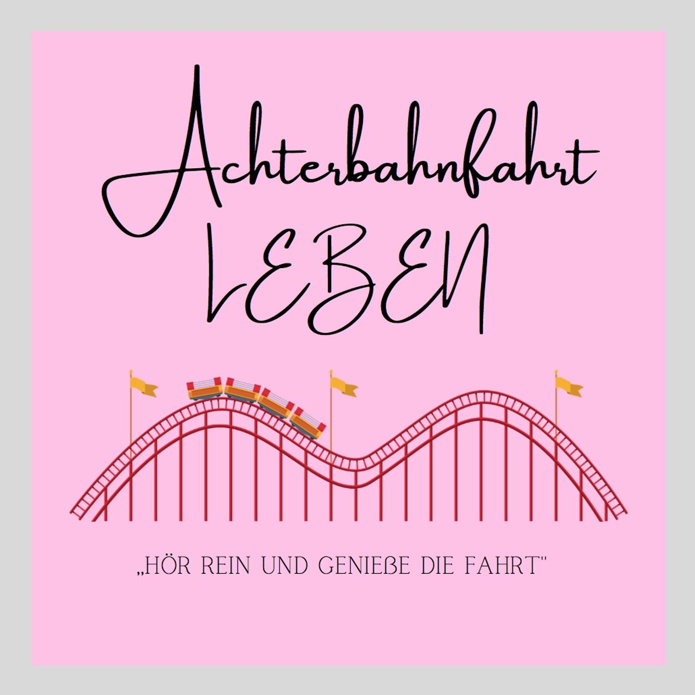 Achterbahnfahrt Leben