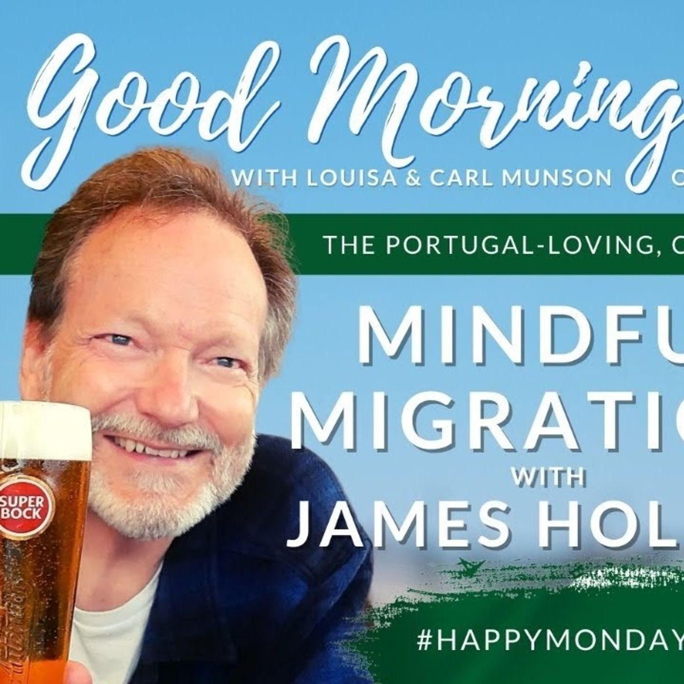 Mindful Migration Monday with James Holley & Portuguese Wine Quiz on The GMP!