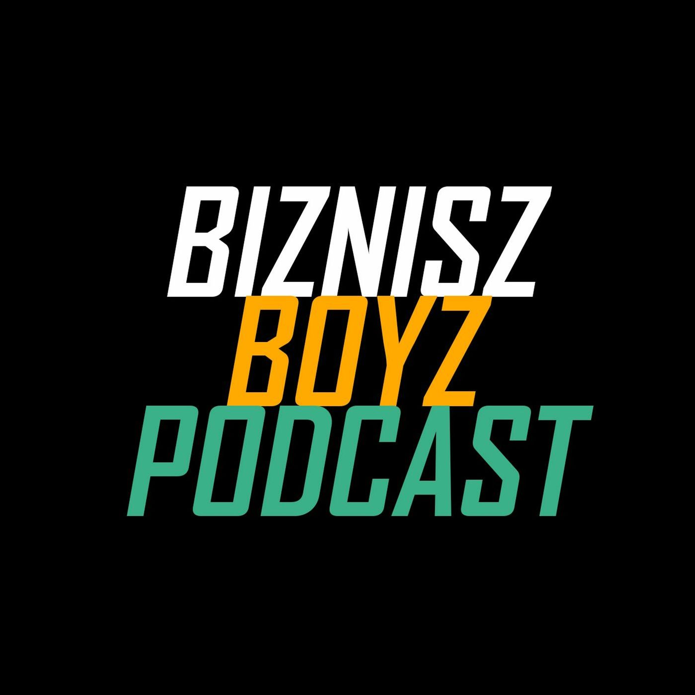 Biznisz Boyz: A magyar vállalkozói podcast show