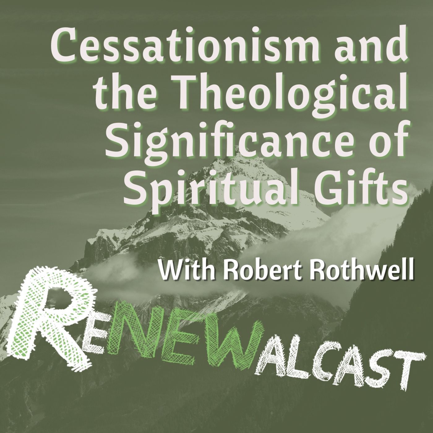 Cessationism and the Theological Significance of Spiritual Gifts with Robert Rothwell