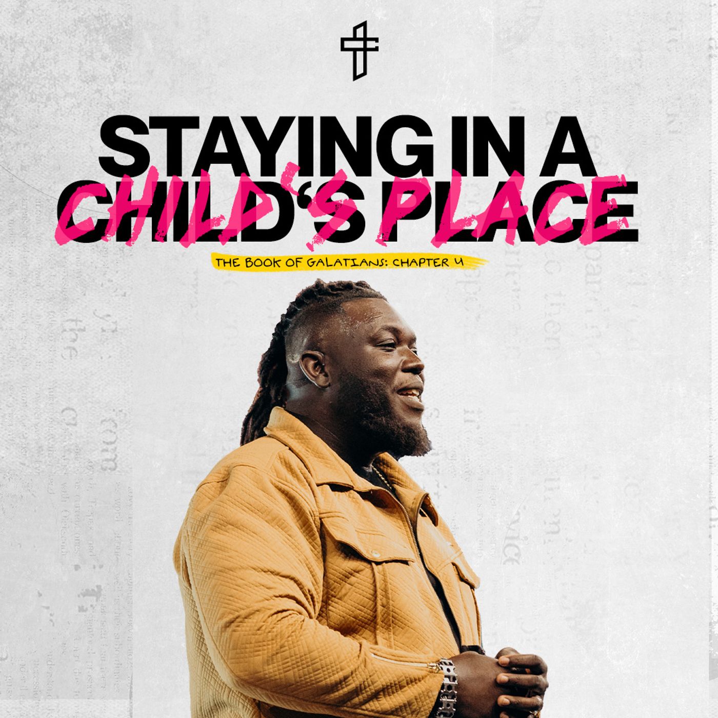 Staying In A Child’s Place // The Word Of God: The Book Of Galatians (Part 4) // Roosevelt Stewart
