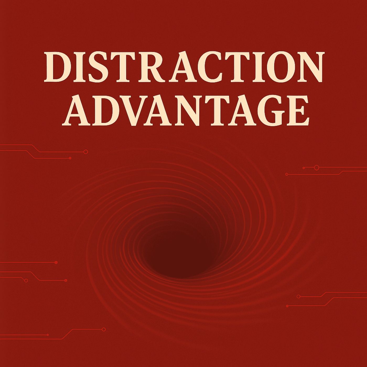 The Distraction Advantage