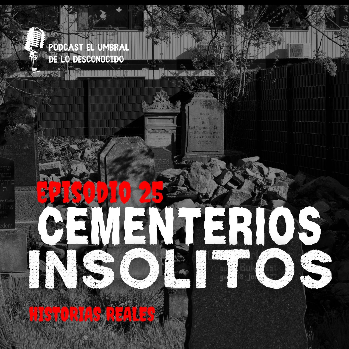 Cementerios Insolitos Ep. 25 episode artwork