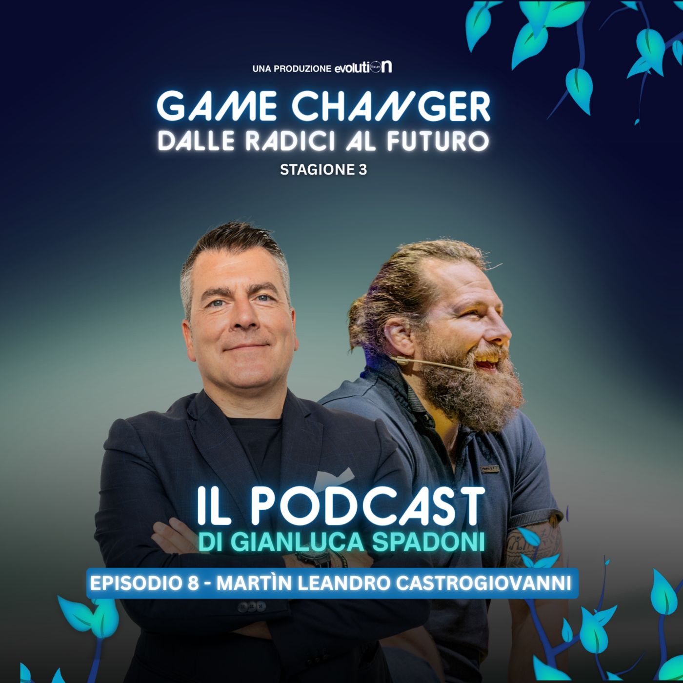 Dalle radici al futuro – MARTÌN CASTROGIOVANNI | S3 Ep.8 episode artwork