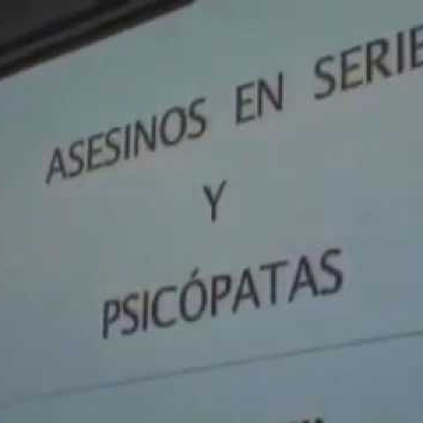 29. Asesinos en serie y psicópatas Ponencia episode artwork