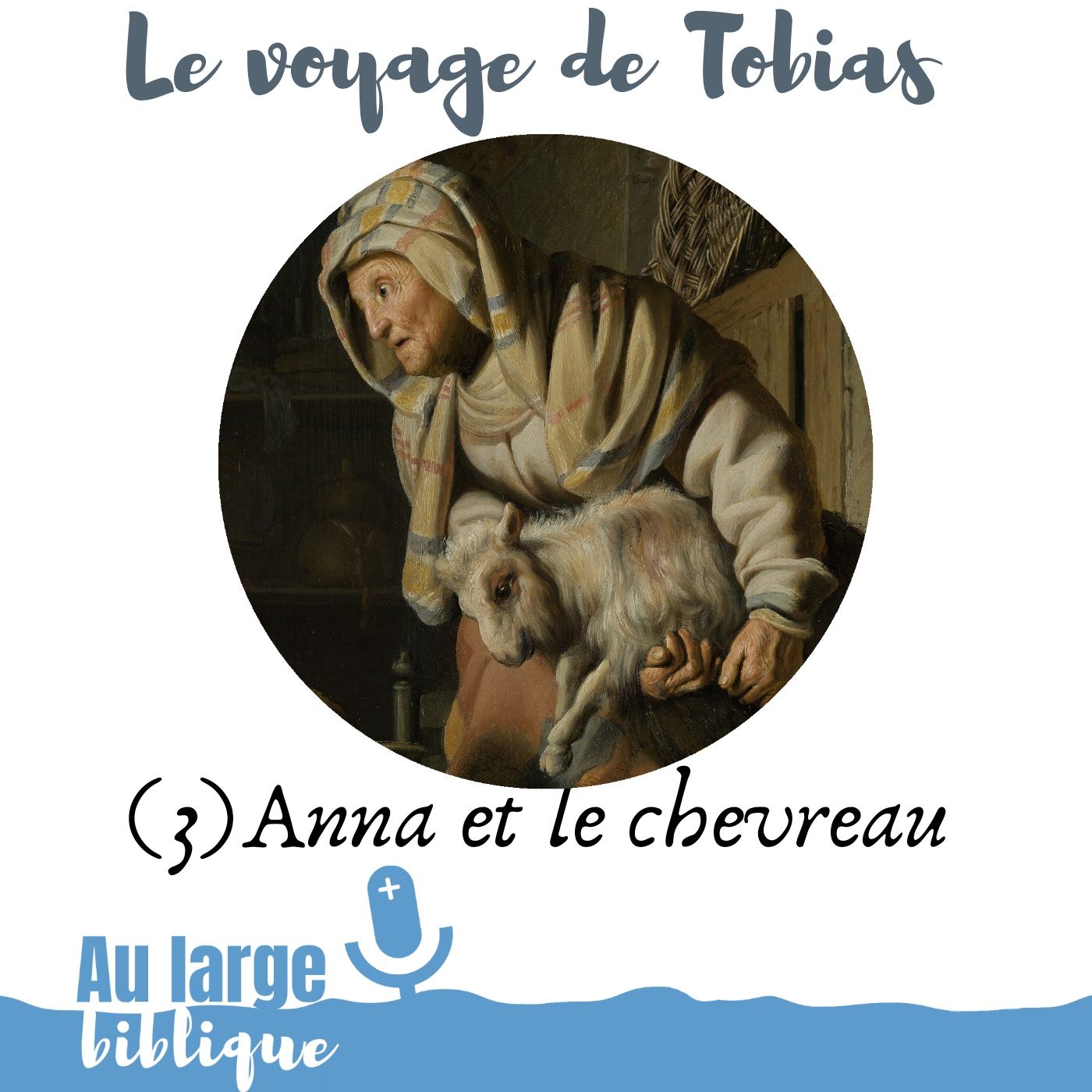 #160 Le voyage de Tobias (3) Anna et le chevreau