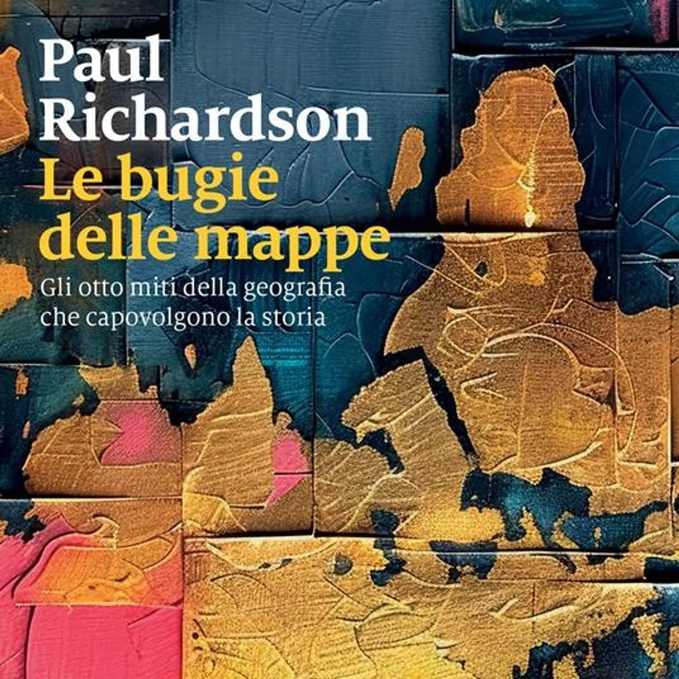 LETTURE E RILETTURE - Paul Richardson "Le bugie delle mappe"