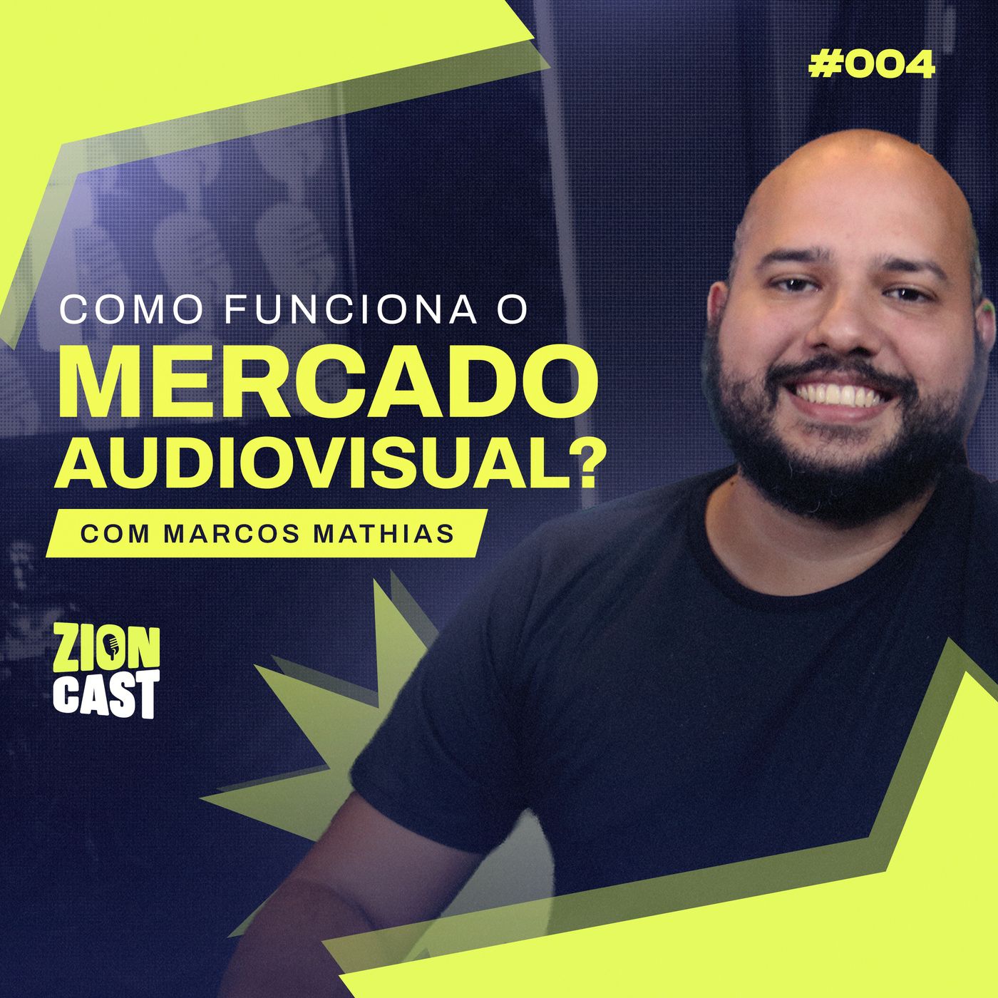 ZIONCAST #04 - Como Funciona o Mercado Audiovisual? | Marcos Mathias (Porta dos Fundos) episode artwork