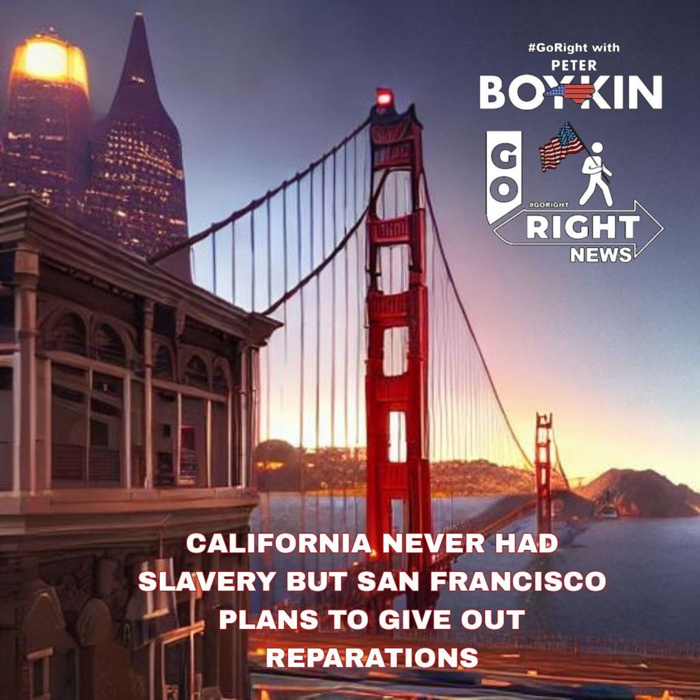 CALIFORNIA NEVER HAD SLAVERY BUT SAN FRANCISCO PLANS TO GIVE OUT REPARATIONS