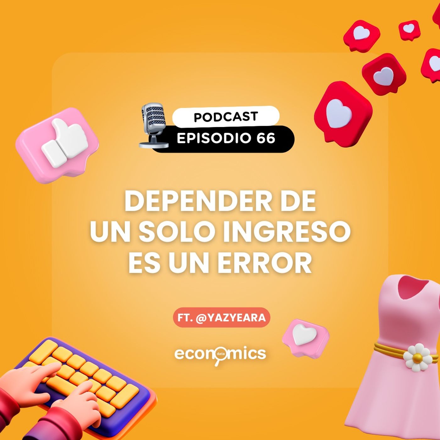 EP 66 - Depender de un solo ingreso en un error ft Yazmin Yeara (The Hippie Nerd)