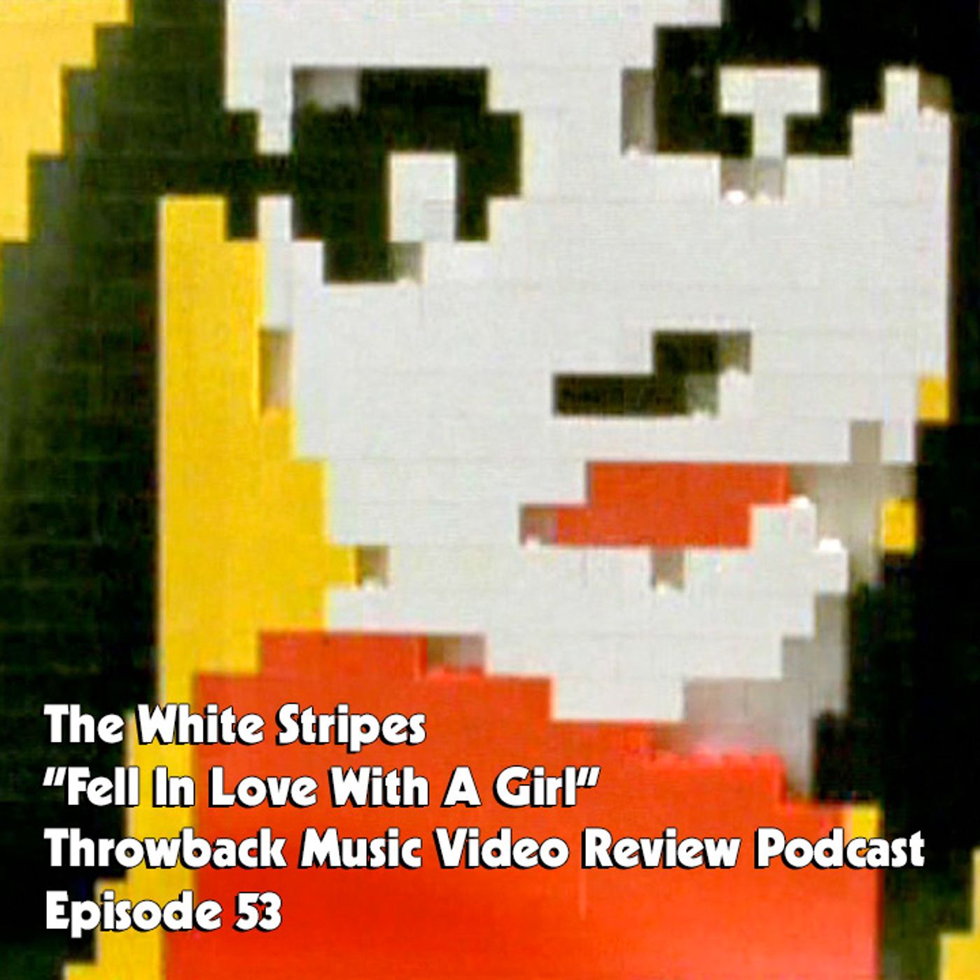 Ep. 53-Fell in Love with a Girl (The White Stripes) episode artwork