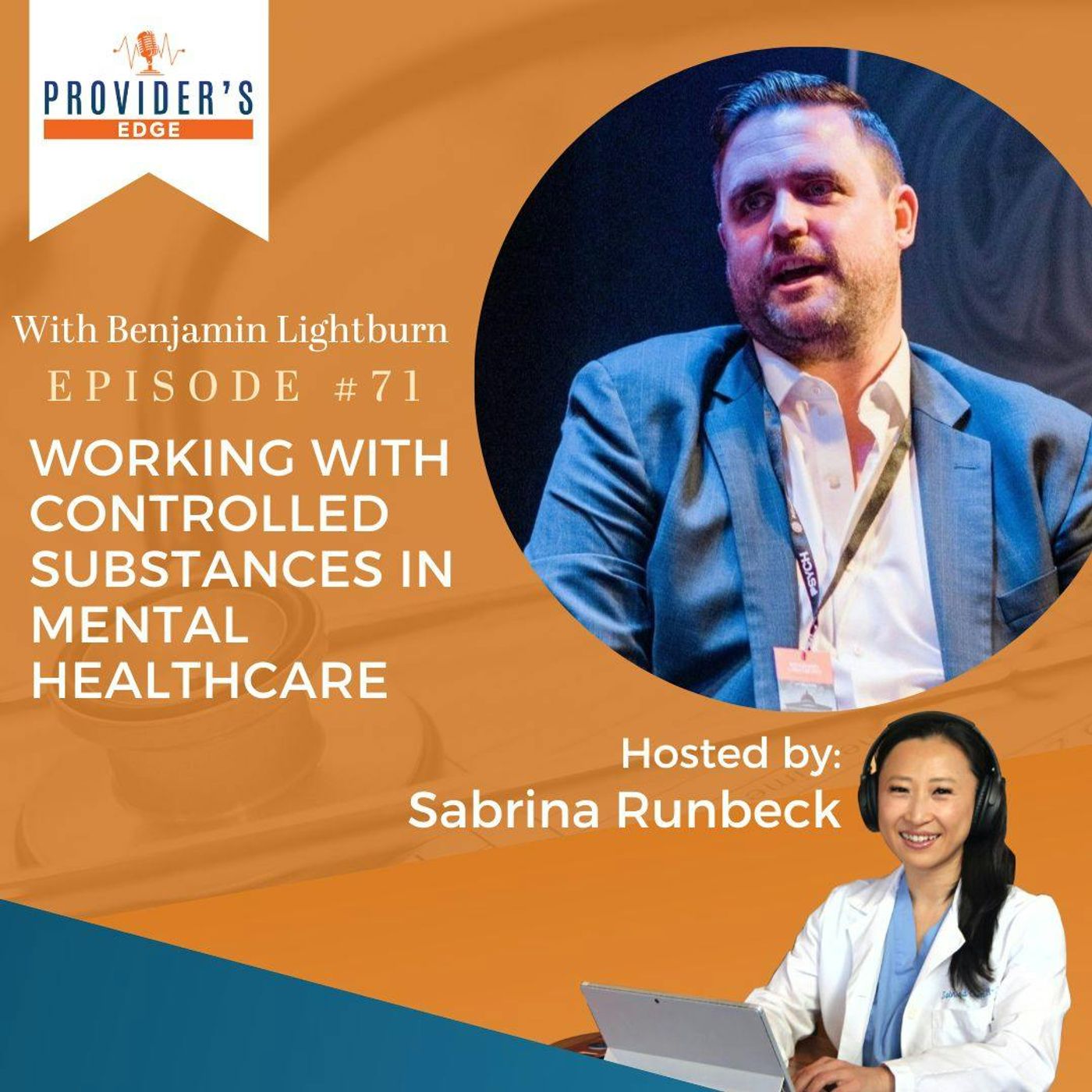 Navigating the Red Tape: Working with Controlled Substances in Mental Healthcare with Benjamin Leibern Ep 71