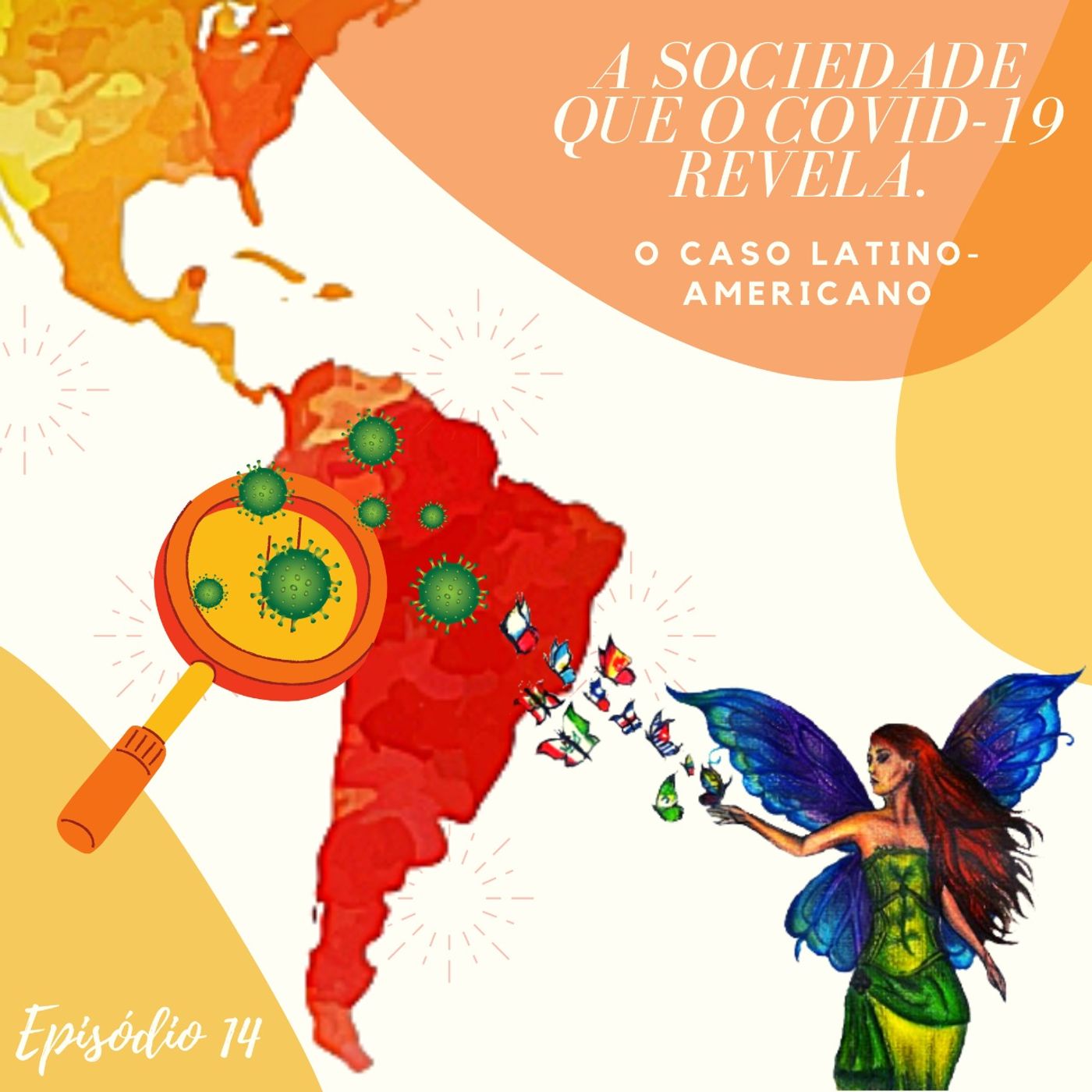 Episodio 14 -A Sociedade que o Covid-19 revela: O caso Latino-Americano