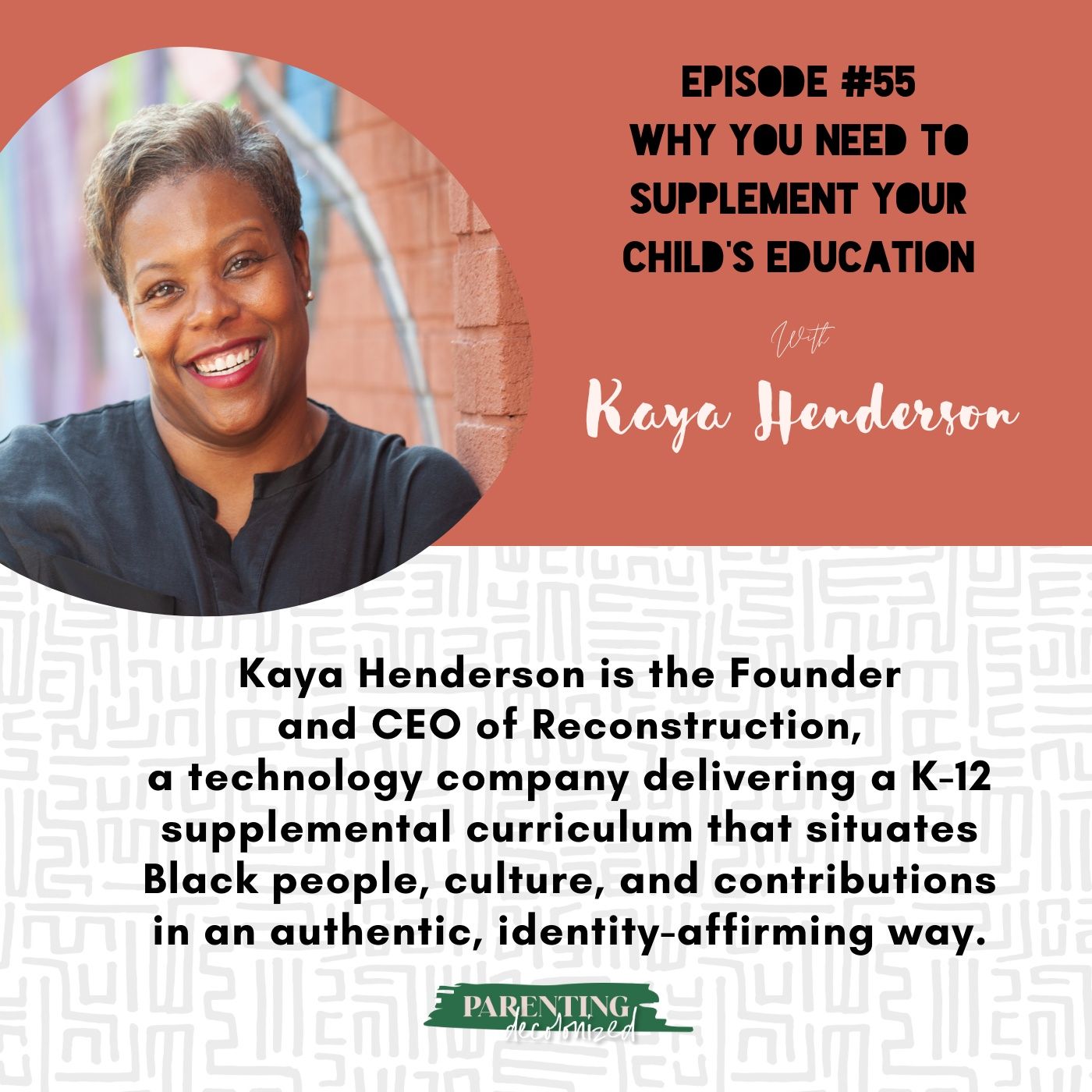 55. Why You Need to Supplement Your Child’s Education with Kaya Henderson