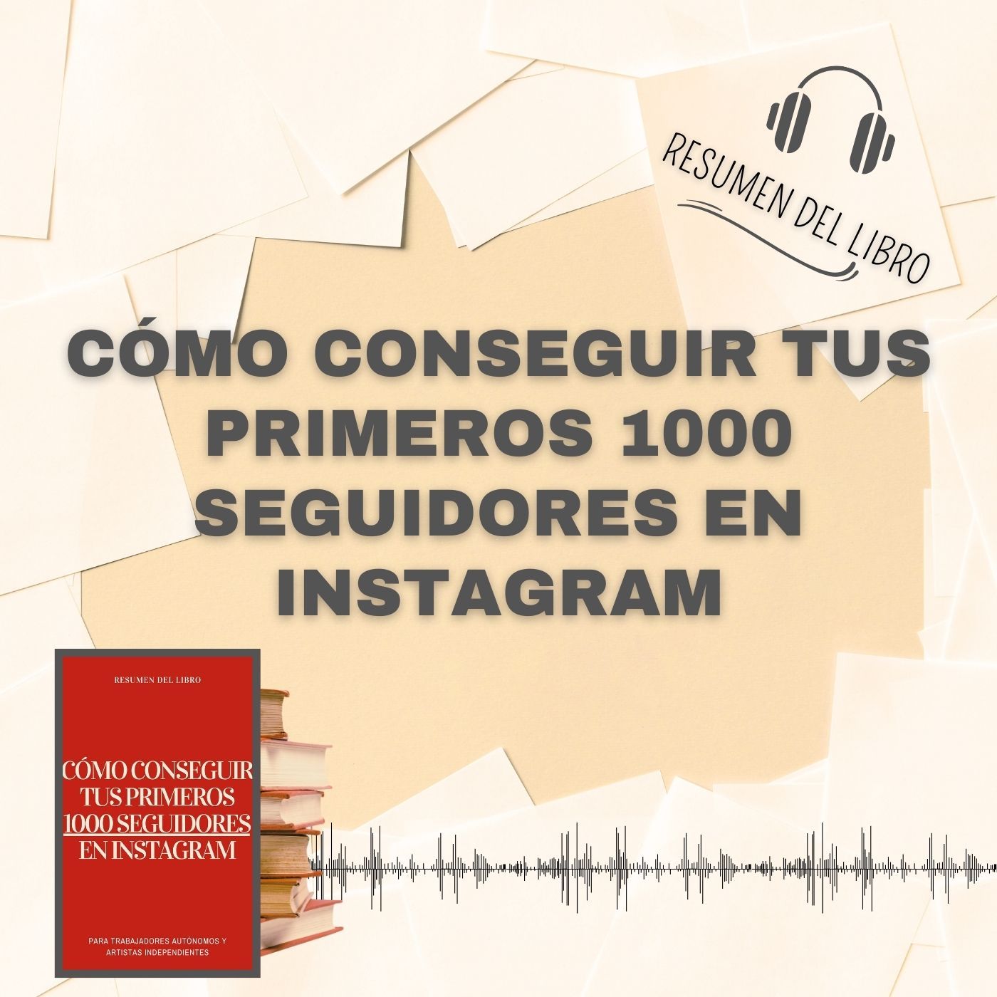 OBTEN TUS PRIMEROS 1000 SEGUIDORES EN INSTAGRAM 📗 Resumen del Libro - Ideas Clave (Baja tu PDF📥)